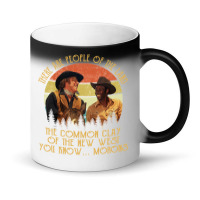 Blazing Saddles These Are People Of The Land The Common Clay Of The Ne Magic Mug | Artistshot