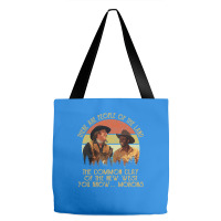 Blazing Saddles These Are People Of The Land The Common Clay Of The Ne Tote Bags | Artistshot