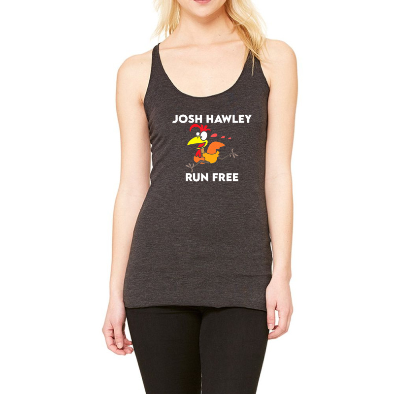 Run Josh Run Tshirt Funny Run Free Josh Hawley Racerback Tank by plavouryu5 | Artistshot