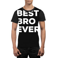 Best Bro Ever Graphic T-shirt | Artistshot