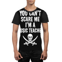 You Can't Scare Me I'm A Music Teacher - Funny Halloween Teacher Costu Graphic T-shirt | Artistshot