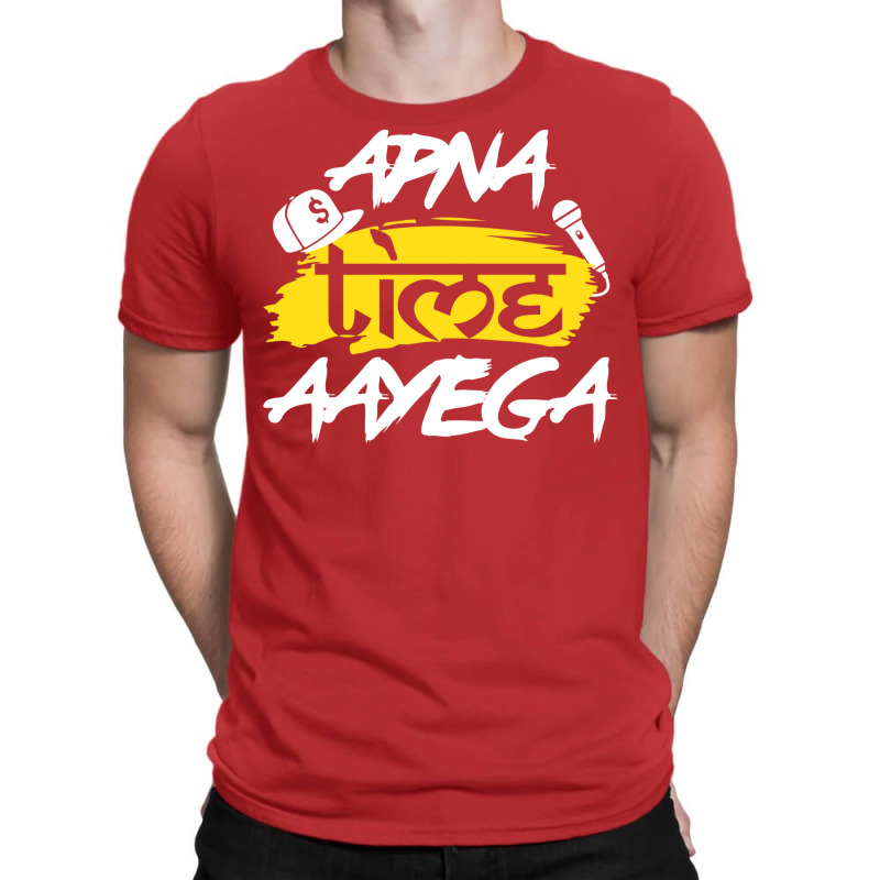 Apna Time Aayega Bollywood Hindi Quote T-Shirt by juncajfaldux | Artistshot