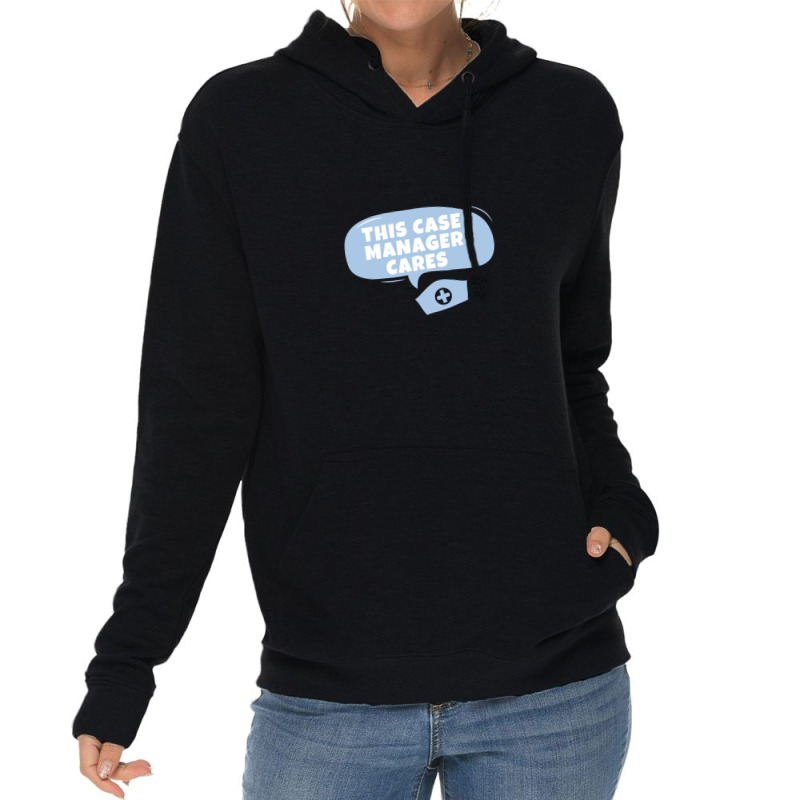 Case Managers Care! Lightweight Hoodie | Artistshot