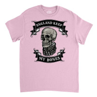 England Keep My Bones Classic T-shirt | Artistshot