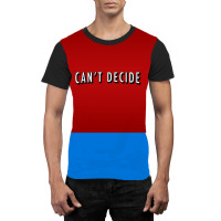 Canx27t Decide Poster Trending Graphic T-shirt | Artistshot