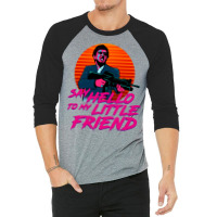 Say Hello To My Little Friend 3/4 Sleeve Shirt | Artistshot