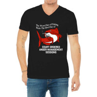 Trending The Worst Day Of Fishing Beats The Best Day Of Court Ordered V-neck Tee | Artistshot