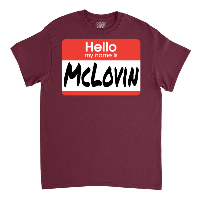 Superbad Quote   Mclovin Classic T-shirt by refigesowp | Artistshot