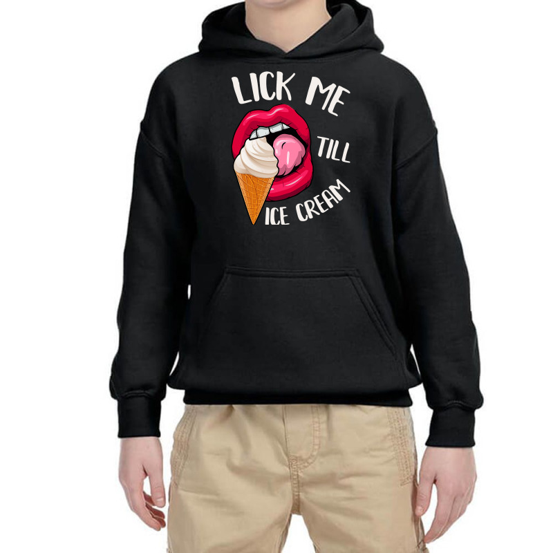 Lick Me Till Ice Cream Funny Pun Ice Cream Youth Hoodie | Artistshot