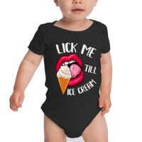 Lick Me Till Ice Cream Funny Pun Ice Cream Baby Bodysuit | Artistshot