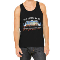 Limited Edition That There's An Rv (2) Tank Top | Artistshot