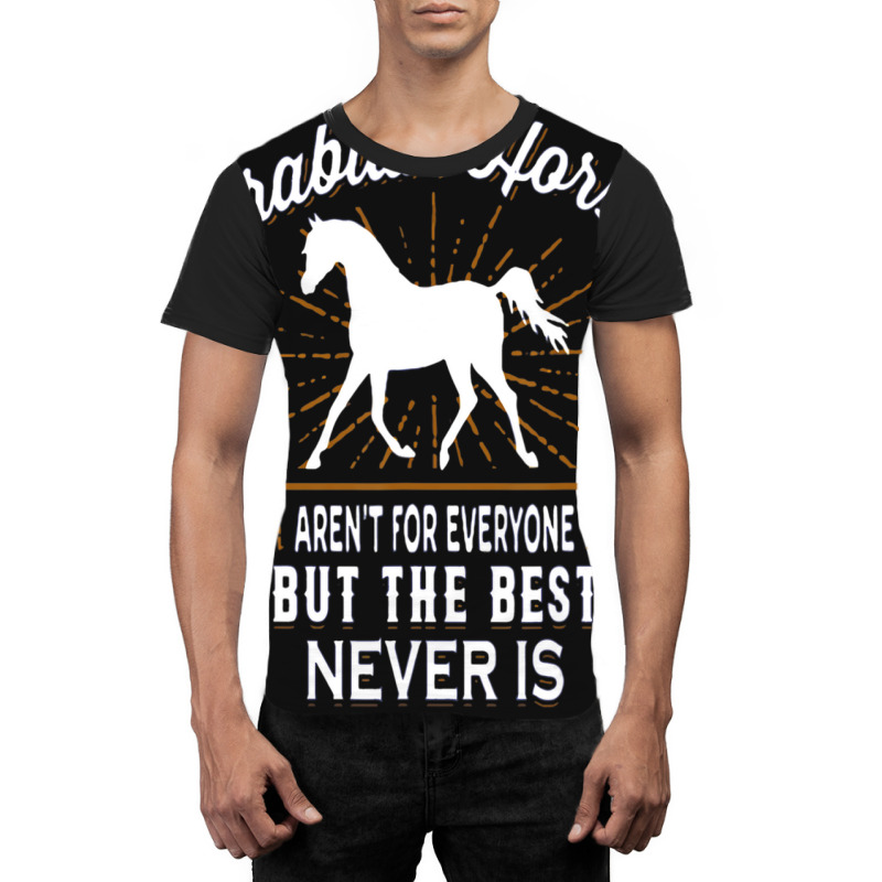 Hot Trend Arabian Horses Aren't For Everyone Graphic T-shirt | Artistshot