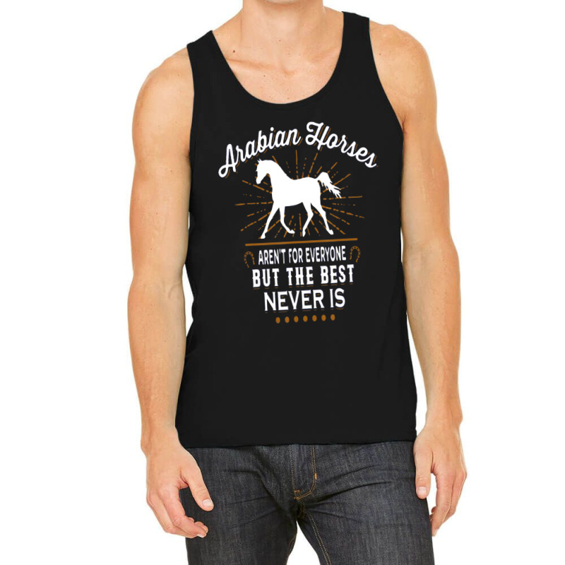 Hot Trend Arabian Horses Aren't For Everyone Tank Top | Artistshot