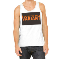 I Swear Ix27m Not A Variant In Orange Back Poster Quote Tank Top | Artistshot