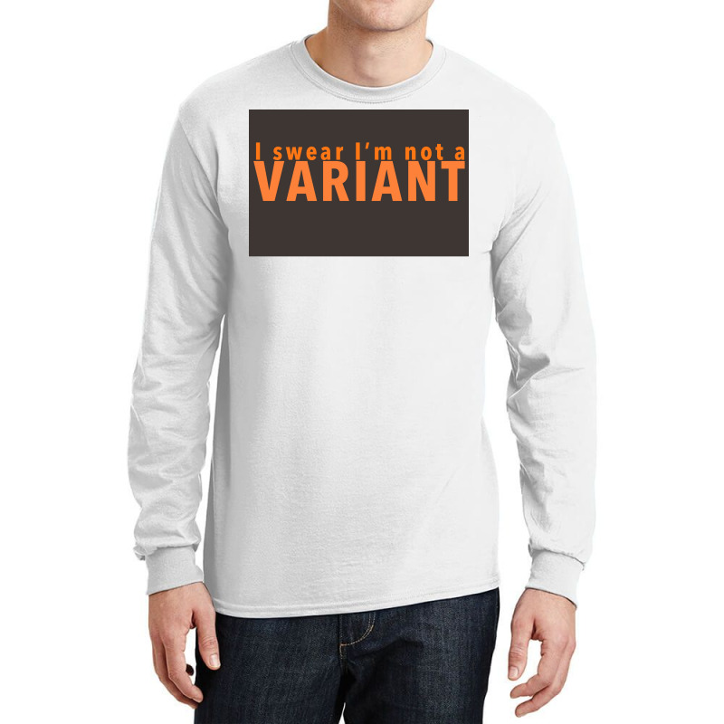 I Swear Ix27m Not A Variant In Orange Back Poster Quote Long Sleeve Shirts | Artistshot