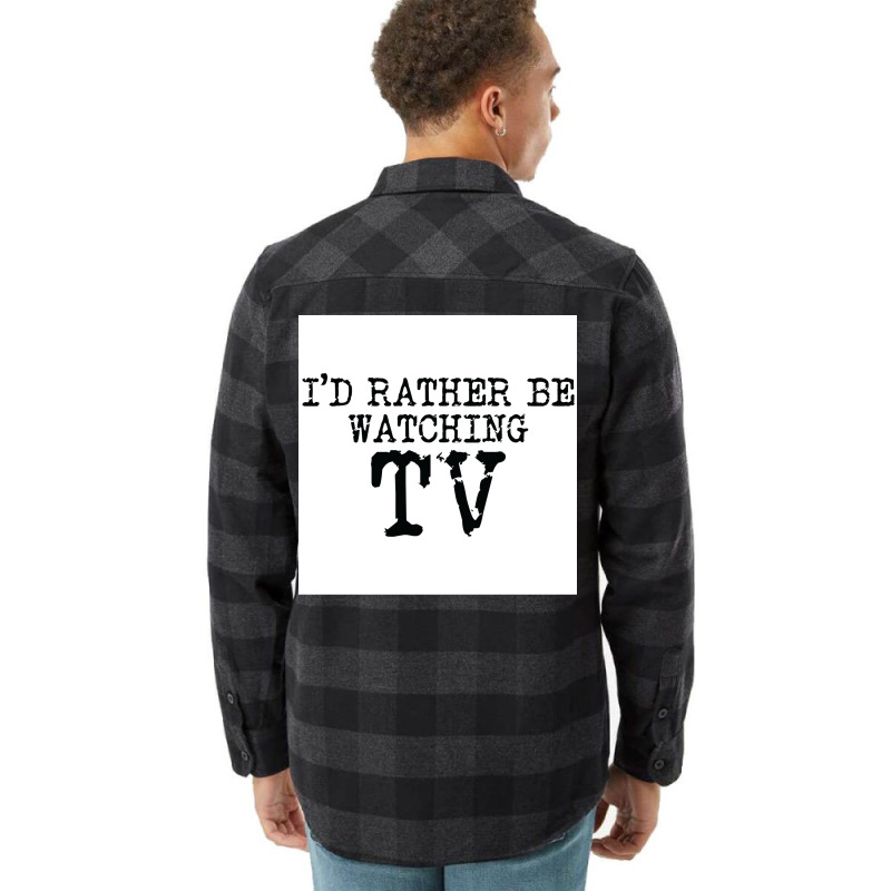 Ix27d Rather Be Watching Tv V2 Poster Trending Flannel Shirt | Artistshot