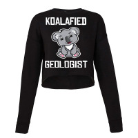 Koala Koalafied Geologist Funny Geology Student Graduation Koala Lover Cropped Sweater | Artistshot