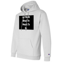 Let Me Be What Ix27m Meant To Be Poster Girl Champion Hoodie | Artistshot