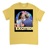 Im So Excited Poster Tumblr Classic T-shirt | Artistshot