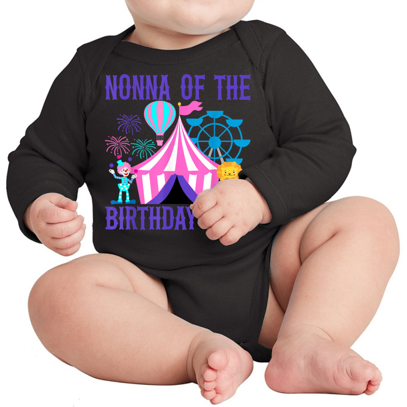 Nonna Of The Birthday For Girl Ringmaster Circus Carnival T Shirt Long Sleeve Baby Bodysuit by cordellwerw56r | Artistshot