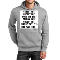 Of Smelly Cat Smelly Cat What Are They Feeding You Smelly Cat Smelly C Unisex Hoodie | Artistshot