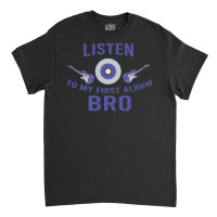 Listen To My First Album Vintage Classic T-shirt | Artistshot