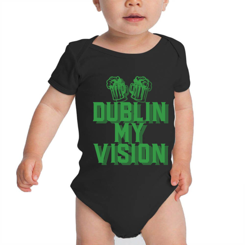 Dublin My Vision St Patricks Day Funny Irish Gift Baby Bodysuit by JamesArtists | Artistshot