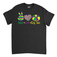 Peace Love King Cake Funny Mardi Gras Festival Party T Shirt Classic T-shirt | Artistshot