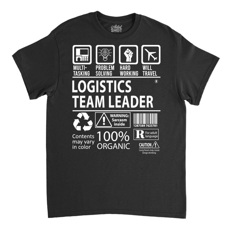 Trending Logistics Team Leader T Shirt - Multitasking Certified Job Gi Classic T-shirt by femalesbaubles | Artistshot