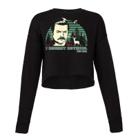 Parks And Recreation Ron Swanson I Regret Nothing T Shirt Cropped Sweater | Artistshot