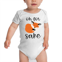 Oh For Fox Sake Baby Bodysuit | Artistshot