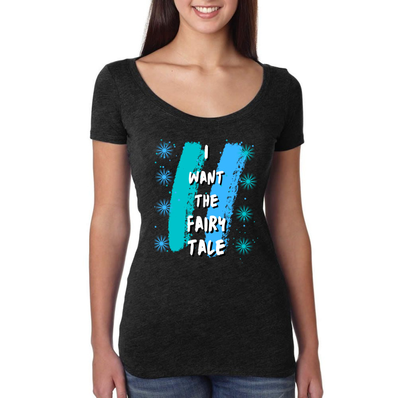 I Want The Fairy Tale 1 Women's Triblend Scoop T-shirt | Artistshot