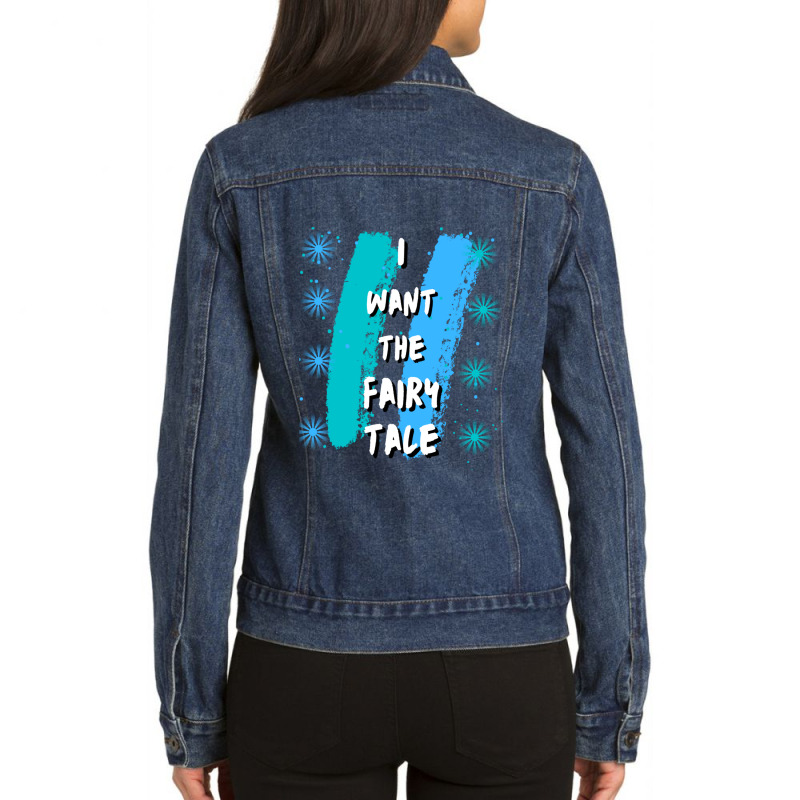 I Want The Fairy Tale 1 Ladies Denim Jacket | Artistshot