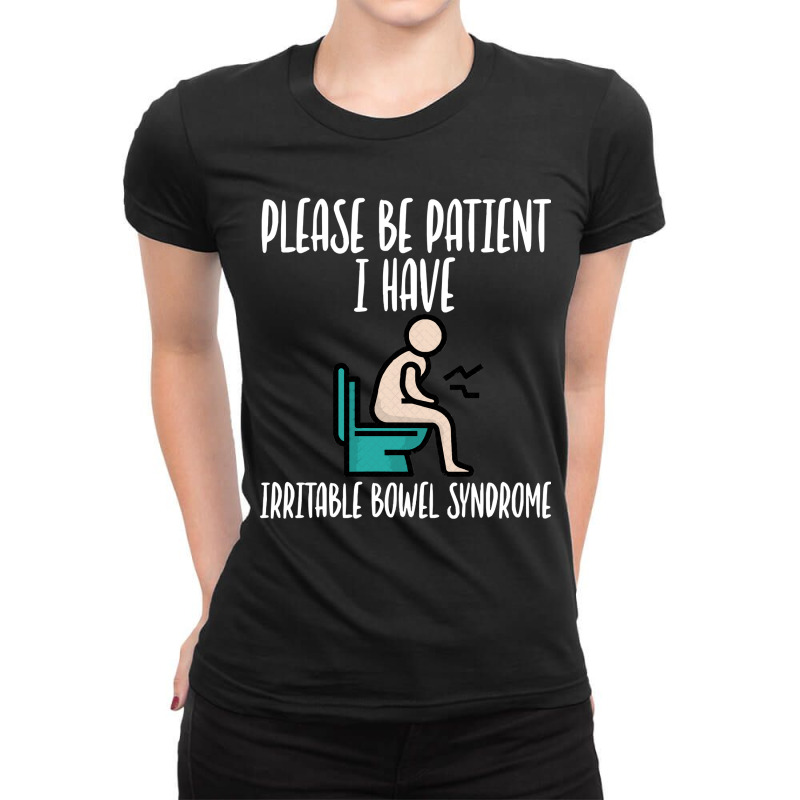 Please Be Patient I Have Irritable Bowel Syndrome Ladies Fitted T-Shirt by Eme90 | Artistshot