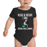 Please Be Patient I Have Irritable Bowel Syndrome Baby Bodysuit | Artistshot