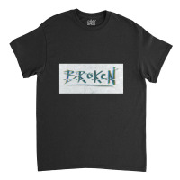 Broken 1 Classic T-shirt | Artistshot