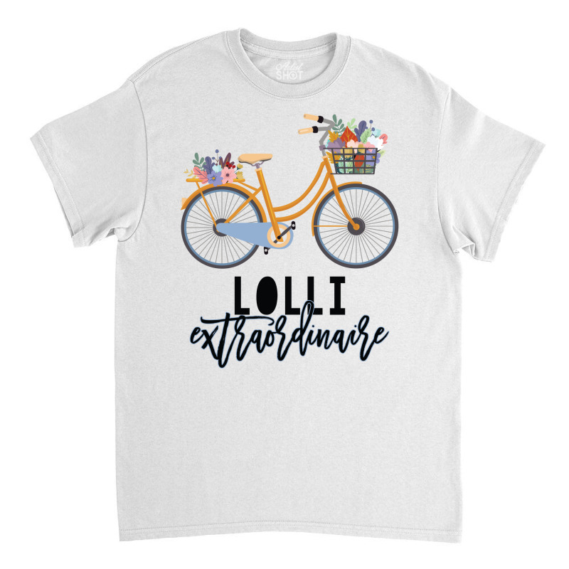 Lolli Extraordinaire Gift For Grandmother Classic T-shirt by CueTrendyFinds | Artistshot