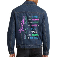 Trending Horse Girl I Smell Like Shampoo & Manure Horse Riding Men Denim Jacket | Artistshot