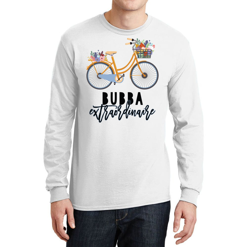 Bubba Extraordinaire Gift For Grandmother Long Sleeve Shirts by CueTrendyFinds | Artistshot