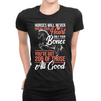 Limited Edition Horse Rider Horses Will Never Break Your Heart Horse Ladies Fitted T-shirt | Artistshot