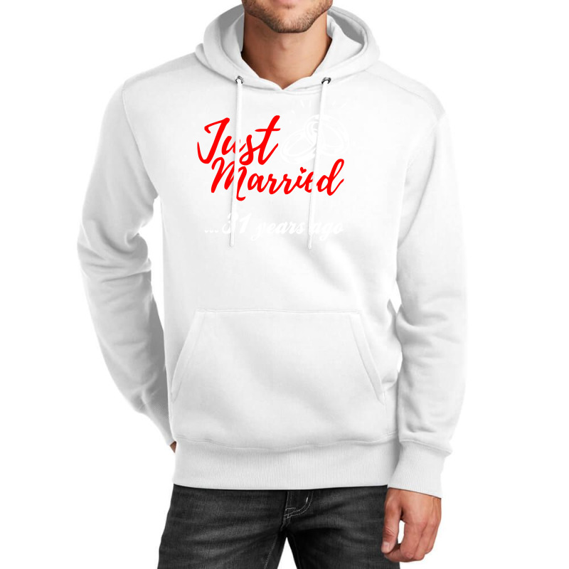 Just Married 31 Years Ago Funny Anniversary Gift Unisex Hoodie | Artistshot