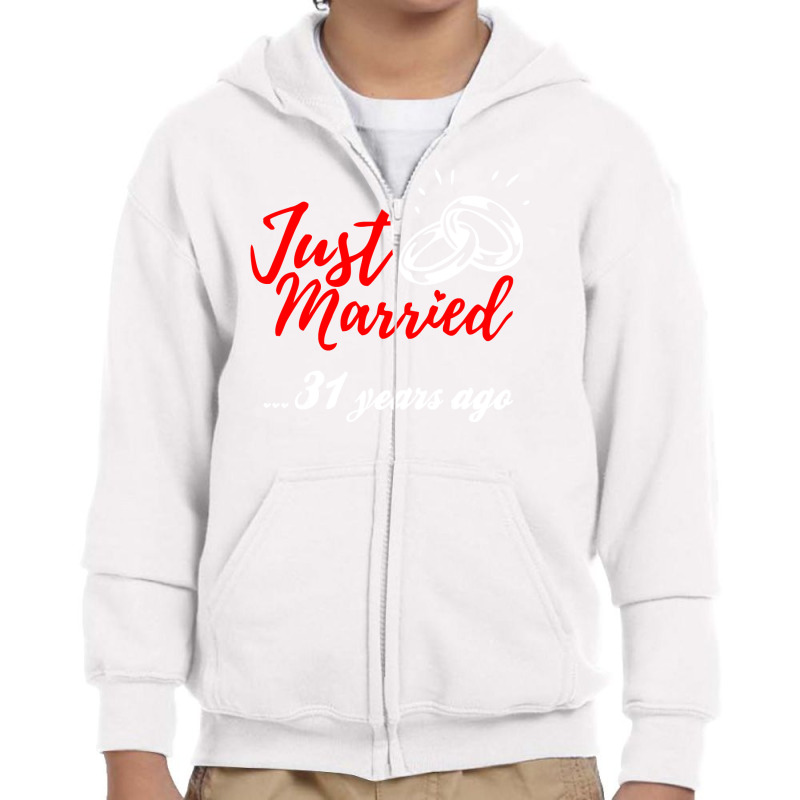 Just Married 31 Years Ago Funny Anniversary Gift Youth Zipper Hoodie by AlexandraArtist | Artistshot