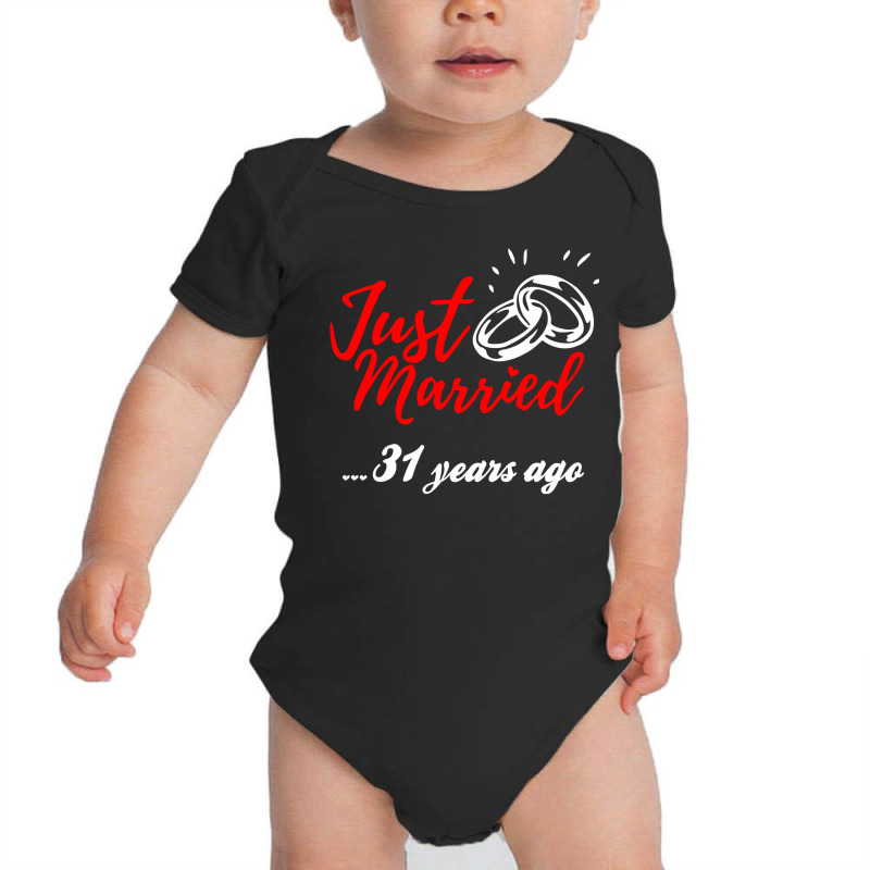 Just Married 31 Years Ago Funny Anniversary Gift Baby Bodysuit by AlexandraArtist | Artistshot