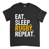 Eat Sleep Rugby Repeat Gift Classic T-shirt | Artistshot