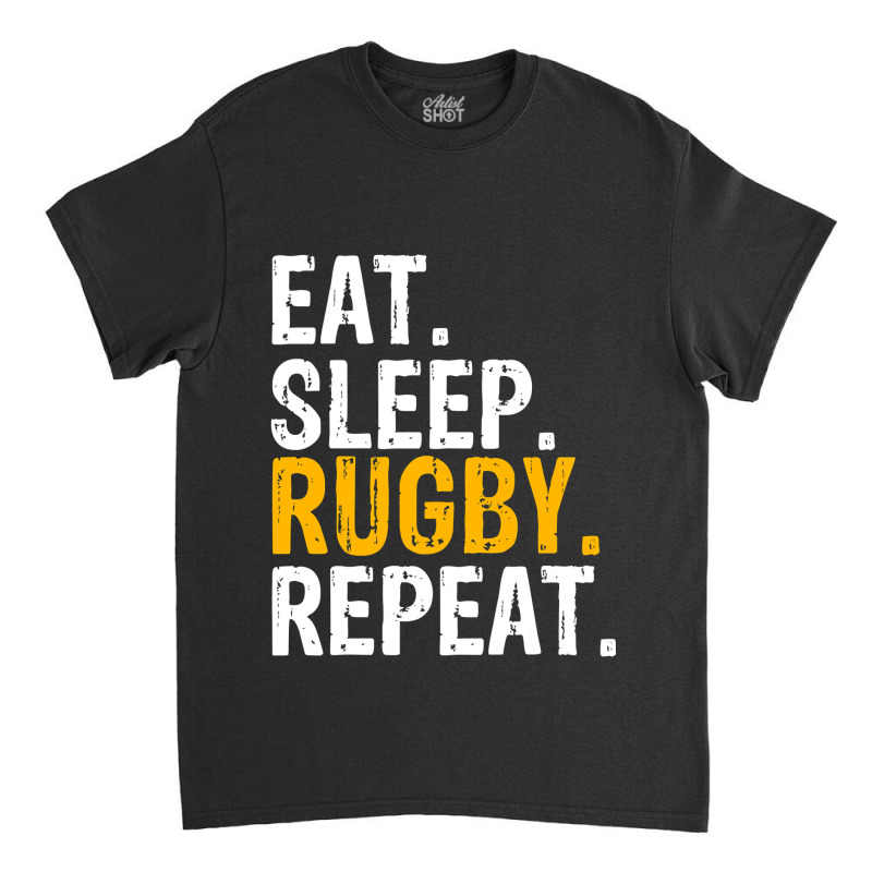 Eat Sleep Rugby Repeat Gift Classic T-shirt | Artistshot