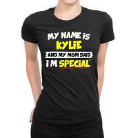 Kylie  My Mom Said I M Special Ladies Fitted T-shirt | Artistshot