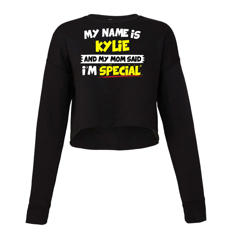 Kylie  My Mom Said I M Special Cropped Sweater by AlexandraArtist | Artistshot