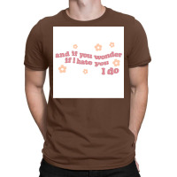 And If You Wonder If I Hate You I Do Poster Humor T-shirt | Artistshot