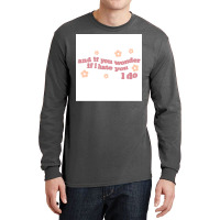 And If You Wonder If I Hate You I Do Poster Humor Long Sleeve Shirts | Artistshot