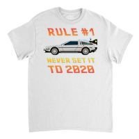 Never Set It To 2020 Time Traveling Car Classic T-shirt | Artistshot